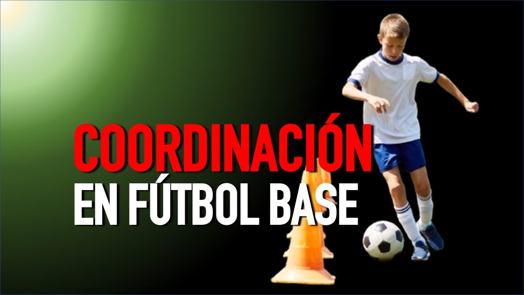 cómo desarrollar la coordinación en fútbol base